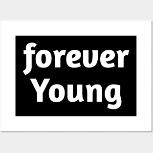 forever Young Posters and Art